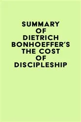 Book cover of Summary of Dietrich Bonhoeffer's The Cost of Discipleship by IRB Media