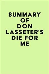 Book cover of Summary of Don Lasseter's Die For Me by Unknown