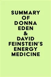 Book cover of Summary of Donna Eden & David Feinstein's Energy Medicine by IRB Media