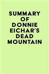Book cover of Summary of Donnie Eichar's Dead Mountain by Unknown