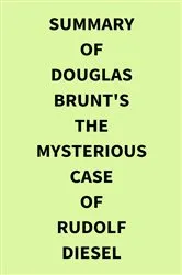 Book cover of Summary of Douglas Brunt's The Mysterious Case of Rudolf Diesel by IRB Media