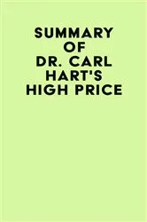 Book cover of Summary of Dr. Carl Hart's High Price by Unknown