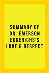 Book cover of Summary of Dr. Emerson Eggerichs's Love & Respect by Unknown