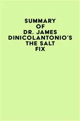 Book cover of Summary of Dr. James DiNicolantonio's The Salt Fix by Unknown