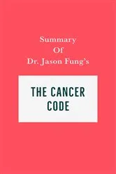 Book cover of Summary of Dr. Jason Fung's The Cancer Code by IRB Media