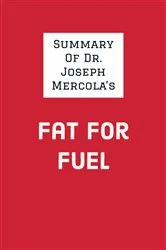 Book cover of Summary of Dr. Joseph Mercola's Fat for Fuel by IRB Media