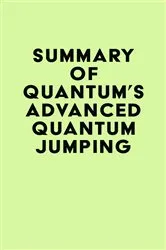 Book cover of Summary of Dr. Quantum's Advanced Quantum Jumping by IRB Media