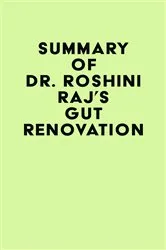 Book cover of Summary of Dr. Roshini Raj's Gut Renovation by Unknown