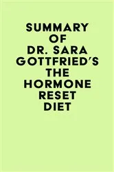 Book cover of Summary of Dr. Sara Gottfried's The Hormone Reset Diet by IRB Media