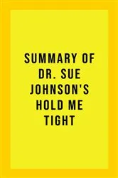 Book cover of Summary of Dr. Sue Johnson's Hold Me Tight by IRB Media