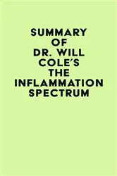 Book cover of Summary of Dr. Will Cole's The Inflammation Spectrum by IRB Media