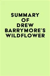 Book cover of Summary of Drew Barrymore's Wildflower by Unknown