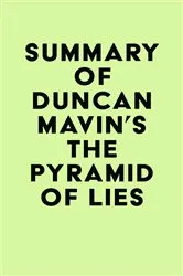 Book cover of Summary of Duncan Mavin's The Pyramid of Lies by IRB Media