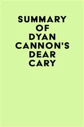 Book cover of Summary of Dyan Cannon's Dear Cary by Unknown