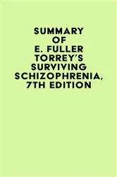 Book cover of Summary of E. Fuller Torrey's Surviving Schizophrenia, 7th Edition by Unknown