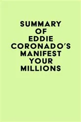 Book cover of Summary of Eddie Coronado's Manifest Your Millions by IRB Media