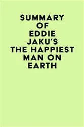 Book cover of Summary of Eddie Jaku's The Happiest Man on Earth by IRB Media