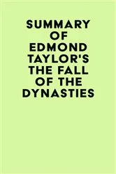 Book cover of Summary of Edmond Taylor's The Fall of the Dynasties by IRB Media
