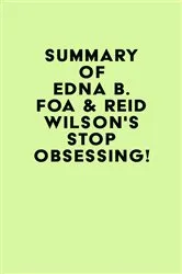 Book cover of Summary of Edna B. Foa & Reid Wilson's Stop Obsessing! by Unknown