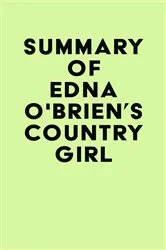 Book cover of Summary of Edna O'Brien's Country Girl by Unknown