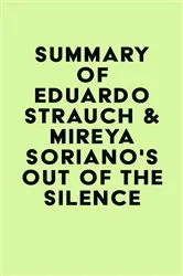 Book cover of Summary of Eduardo Strauch & Mireya Soriano's Out of the Silence by Unknown