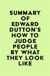 Book cover of Summary of Edward Dutton's How to Judge People by What They Look Like by IRB Media