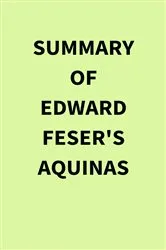 Book cover of Summary of Edward Feser's Aquinas by IRB Media