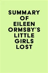 Book cover of Summary of Eileen Ormsby's Little Girls Lost by Unknown
