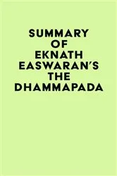 Book cover of Summary of Eknath Easwaran's The Dhammapada by IRB Media