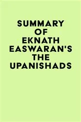 Book cover of Summary of Eknath Easwaran's The Upanishads by IRB Media