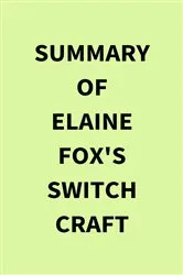 Book cover of Summary of Elaine Fox's Switch Craft by IRB Media