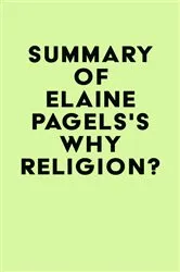 Book cover of Summary of Elaine Pagels's Why Religion? by Unknown