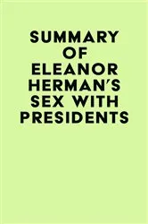 Book cover of Summary of Eleanor Herman's Sex with Presidents by Unknown
