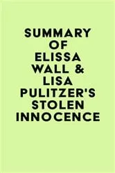 Book cover of Summary of Elissa Wall & Lisa Pulitzer's Stolen Innocence by IRB Media