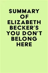 Book cover of Summary of Elizabeth Becker's You Don't Belong Here by Unknown