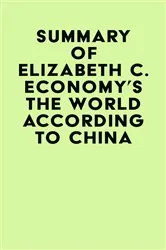 Book cover of Summary of Elizabeth C. Economy's The World According to China by Unknown