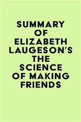Book cover of Summary of Elizabeth Laugeson's The Science of Making Friends by IRB Media