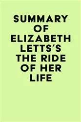 Book cover of Summary of Elizabeth Letts's The Ride of Her Life by IRB Media