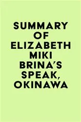Book cover of Summary of Elizabeth Miki Brina's Speak, Okinawa by Unknown