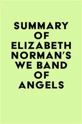 Book cover of Summary of Elizabeth Norman's We Band of Angels by Unknown