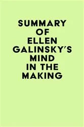 Book cover of Summary of Ellen Galinsky's Mind in the Making by IRB Media