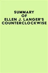 Book cover of Summary of Ellen J. Langer's Counterclockwise by IRB Media