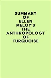 Book cover of Summary of Ellen Meloy's The Anthropology of Turquoise by IRB Media