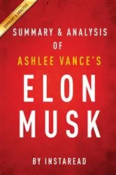 Book cover of Summary of Elon Musk by Summaries, Instaread,