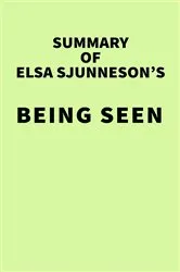 Book cover of Summary of Elsa Sjunneson's Being Seen by Unknown