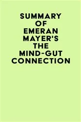Book cover of Summary of Emeran Mayer's The Mind-Gut Connection by IRB Media