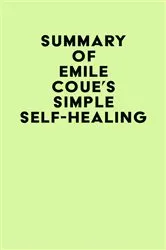 Book cover of Summary of Emile Coue's Simple Self-Healing by IRB Media
