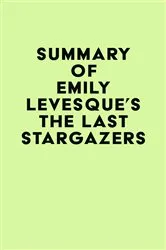 Book cover of Summary of Emily Levesque's The Last Stargazers by Unknown