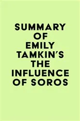 Book cover of Summary of Emily Tamkin's The Influence of Soros by IRB Media