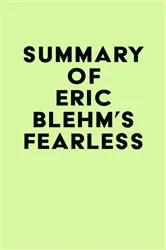Book cover of Summary of Eric Blehm's Fearless by IRB Media